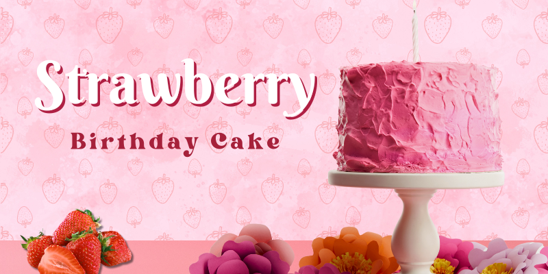 Strawberry Birthday Cake